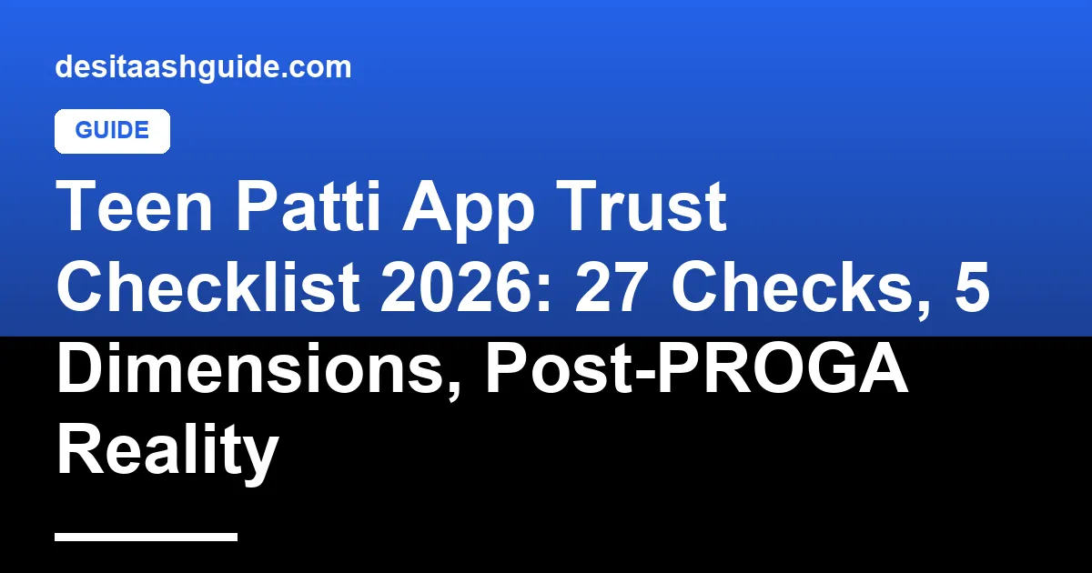 Indian player auditing a Teen Patti app against a 27-point trust checklist on a notepad