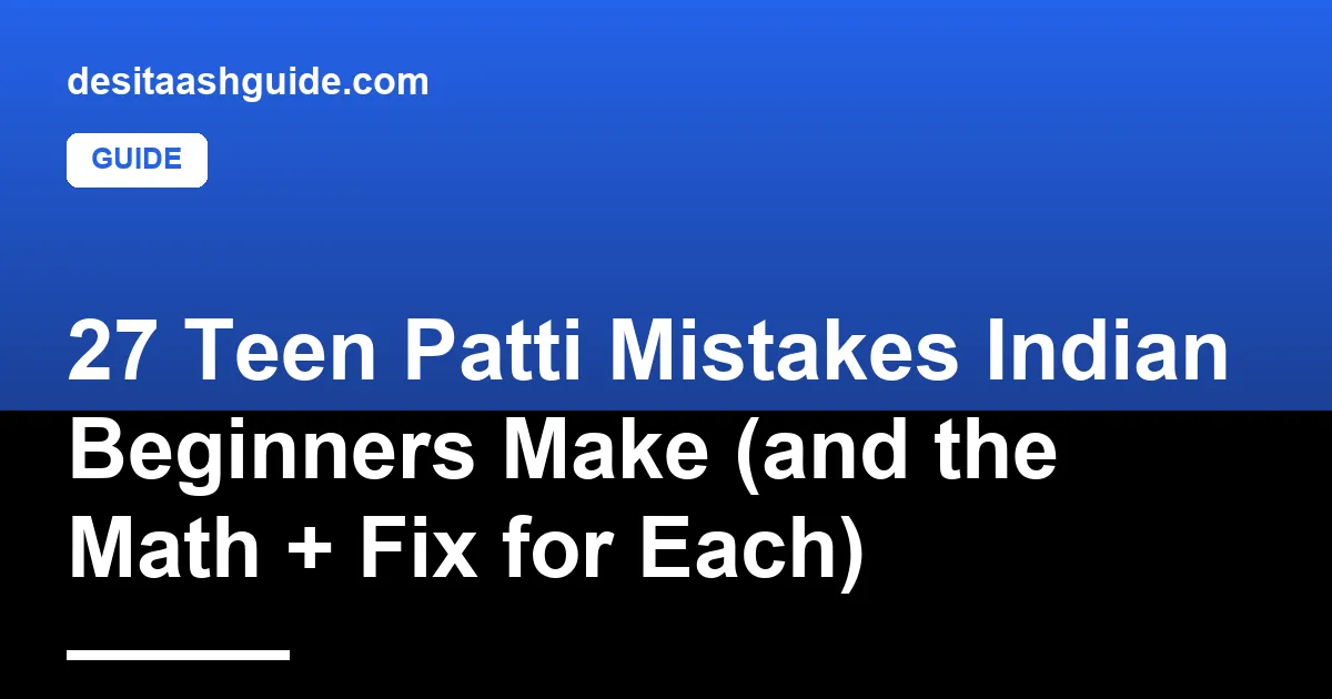 Teen Patti table notepad showing 27 common beginner mistakes and rupee costs