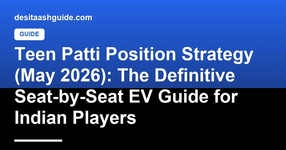 Teen Patti table diagram showing UTG to Button positions with EV gradient