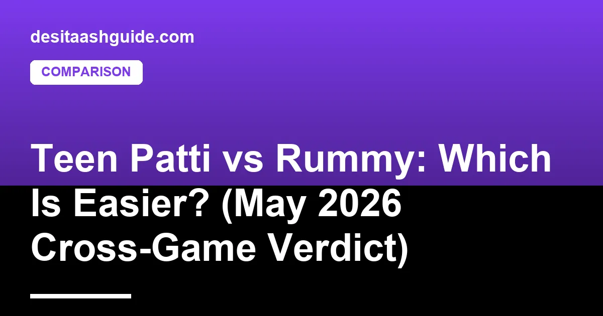 Teen Patti 3-card hand vs Rummy 13-card meld side-by-side comparison